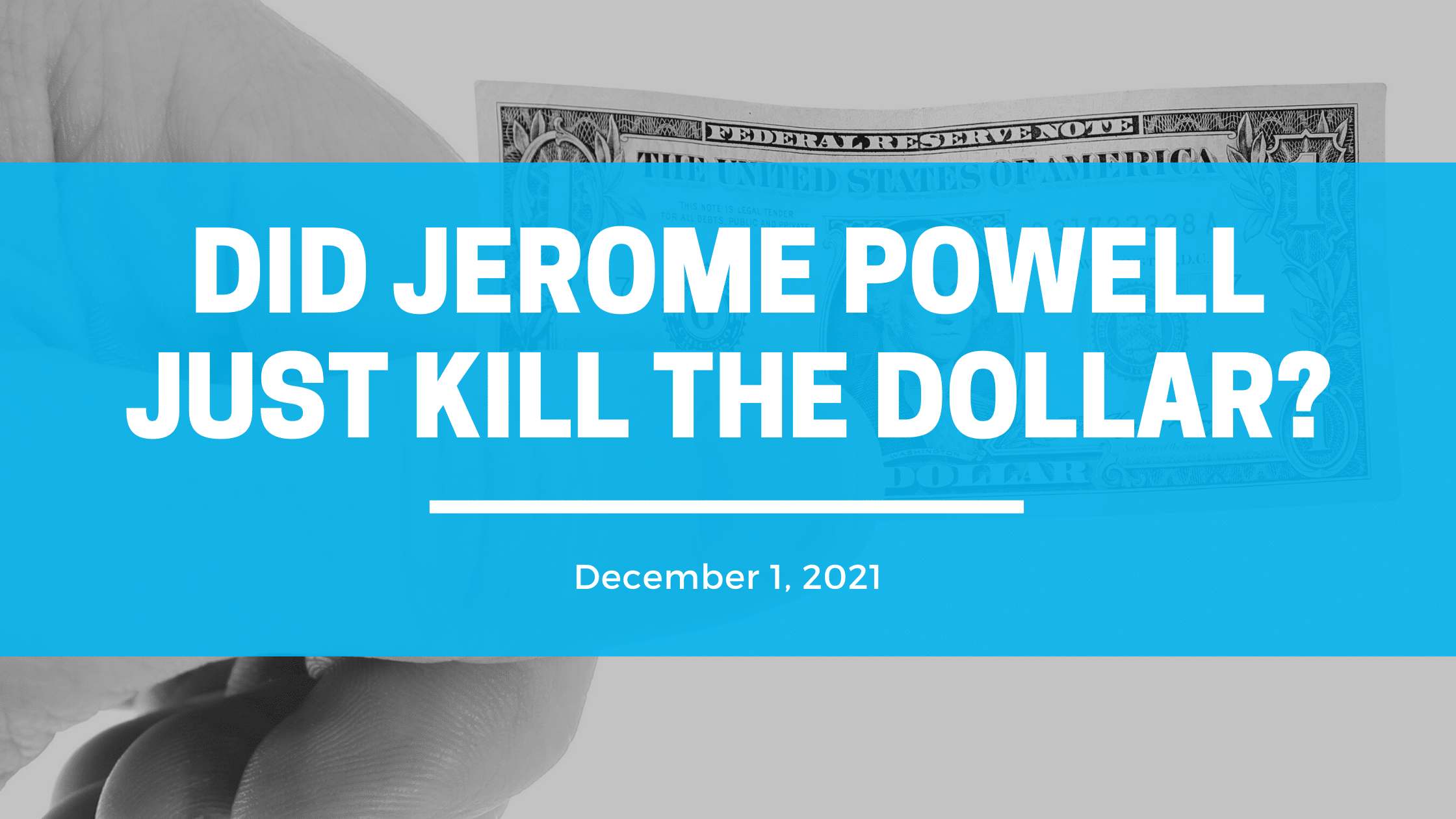 Jerome Powell Kill Dollar Blog Cover